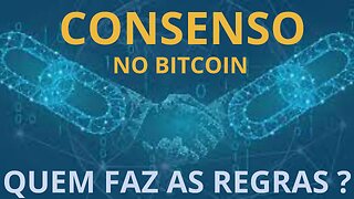 Consenso no Bitcoin - Quem faz as Regras