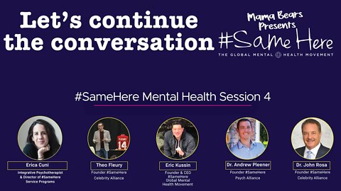 Let's Continue The Conversation - #SameHere Mental Health Session 4