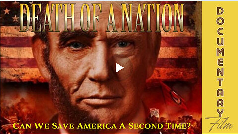 Documentary: Death of A Nation 'Can We Save America A Second Time?'