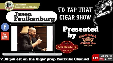 Jason Faulkenburg, I'd Tap That Cigar Show Episode 103