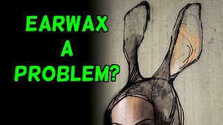 Clean the Wax Out of Your Ears From Time to Time?