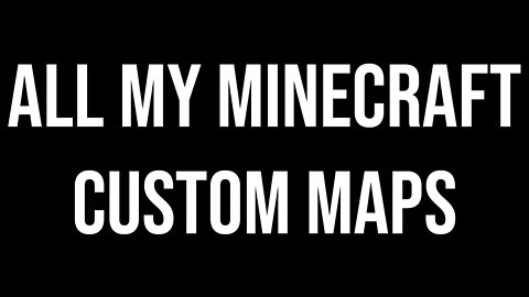 Playing All MY Minecraft Custom Maps!