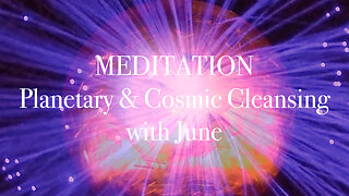 Planetary and Cosmic Cleansing