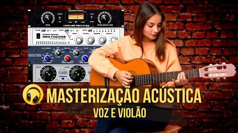 Masterização Acústica (Voz e Violão)