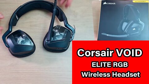 Unboxing - Corsair VOID ELITE RGB Wireless Gaming Headset