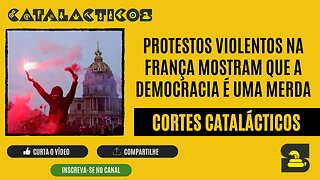 [CORTES] PROTESTOS VIOLENTOS na FRANÇA mostram que a DEMOCRACIA é uma MERDA