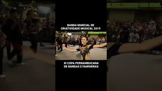 BANDA MARCIAL DE CRIATIVIDADE MUSICAL 2019 ETAPA FINAL - XI COPA PERNAMBUCANA DE BANDAS - #shorts