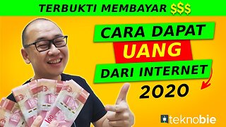 Cara Mendapatkan Uang Dari Internet Terbaru 2020 [Terbukti Membayar]