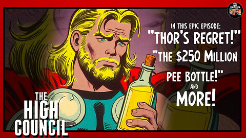 Thor's Epic Regret Unveiled| The $250M P. Bottle Saga and Beyond! Join the High Council!