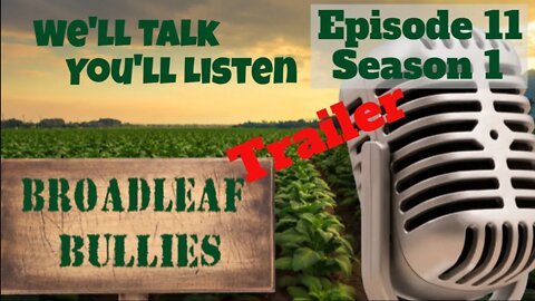 Broadleaf Bullies Episode 11 Trailer | 2021 Cigar Prop