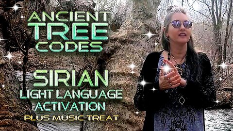 Sirian Guardian Light Language Ancient Tree Codes Activation With Lightstar