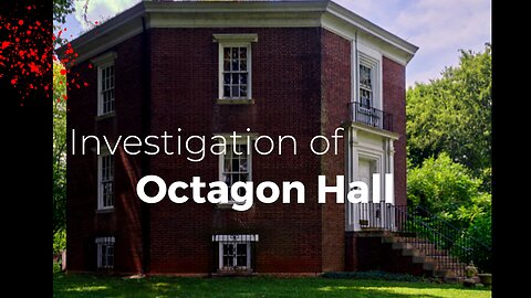 Investigating Paranormal Claims at Octagon Hall