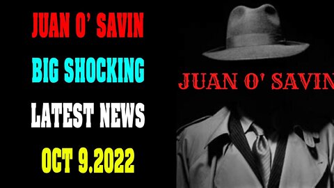 JOAN O' SAVIN BIG SHOCKING LATEST NEWS UPDATE OCT 9, 2022 !!! - TRUMP NEWS