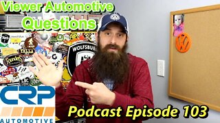 Viewer Automotive Questions ~ Podcast Episode 103