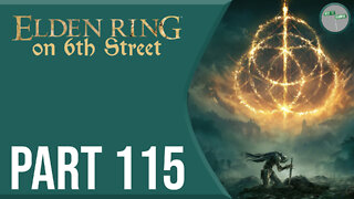 Elden Ring on 6th Street Part 115