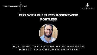 🎙️E272: BUILDING THE FUTURE OF ECOMMERCE DIRECT TO CONSUMER SHIPPING - IZZY ROSENZWEIG, PORTLESS