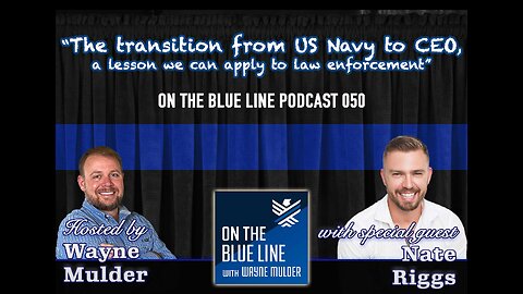 The transition from US Navy to CEO, a law enforcement lesson, with Nate Riggs | TIR | 050
