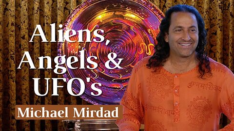 Aliens & UFO's + Angels, Humans, and Demons; Enoch and Tarot! (8/13/23) — More for the Spiritual Than for the Only-Just-Awakening Lower Vibrational [SJW "Truther" (A Lower-Level Phase of the Awakening Process)]. | Michael Mirdad