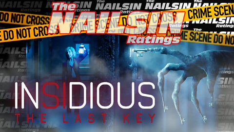 The Nailsin Ratings:Insidious - The Last Key