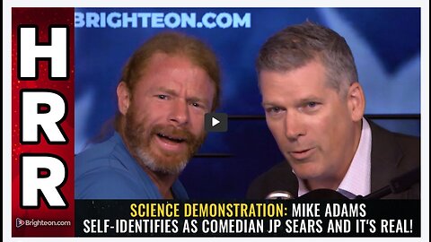 SCIENCE DEMONSTRATION: Mike Adams self-identifies as comedian JP Sears and it's REAL! 4 min