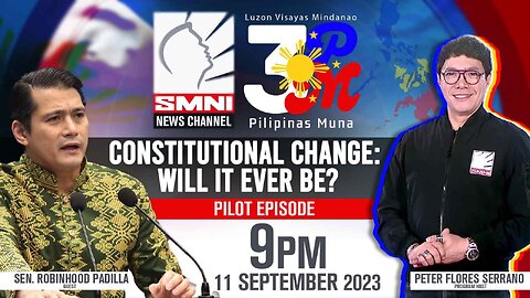 Constitutional Change: Will it ever be? (Pilot Episode) with Senator Robinhood Padilla