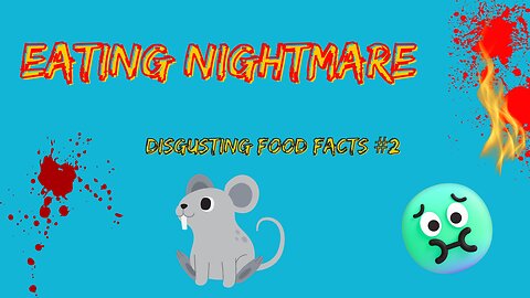 Eating Nightmare: 5 Revolting Food Facts You Can't Unlearn