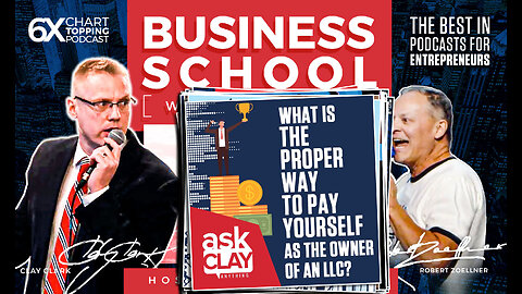 Business | What Is the Proper Way to Pay Yourself As the Owner of an LLC | Ask Clay Anything