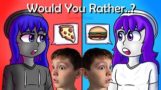 Would You Rather??
