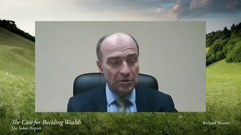 The Case for Building Wealth with Richard Werner FULL INTERVIEW