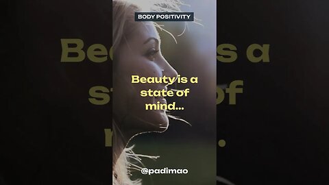 Beauty Is a State of Mind: Wear It Proudly! #SelfLove #BodyPositivity #BodyAcceptance #LoveYourself