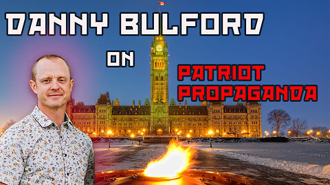 Danny Bulford on Patriot Propaganda Podcast Ep 20