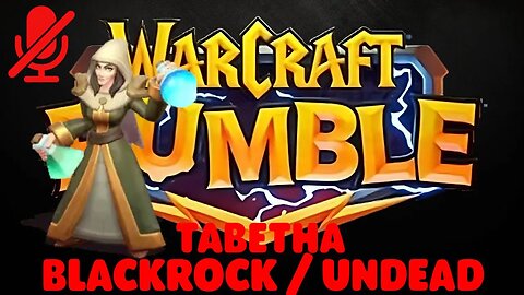 WarCraft Rumble - Tabetha - Blackrock + Undead