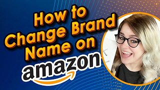 How to Change Brand Name on Amazon