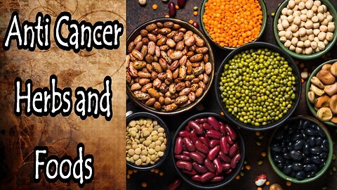 Anti Cancer Herbs and More