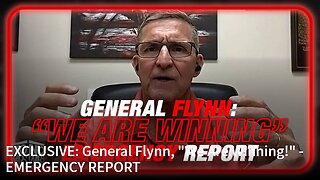 🚨EXCLUSIVE: General Flynn, "We Are Winning!" - EMERGENCY REPORT🚨