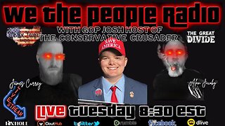 We The People Radio LIVE 5/30/2023 with GOP Josh Host of The Conservative Crusader