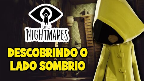 Little Nightmares - PC / Descobrindo o lado sombrio - Gameplay #1