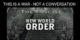 THIS IS A WAR, NOT A CONVERSATION. The Fascist New World Order Podcast #43