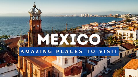 Best Places To Visit In Mexico