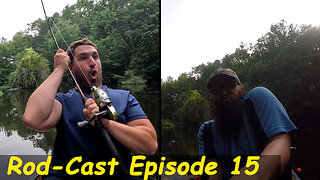 Rod-Cast Episode 15: Two Ponds one Canoe
