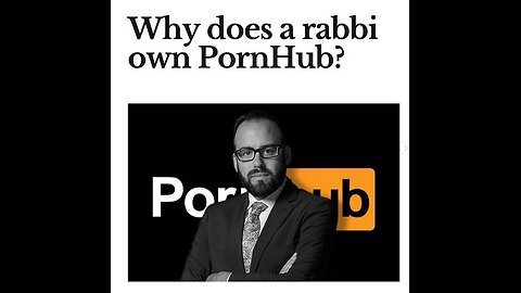 Why does a Rabbi own PornHub?