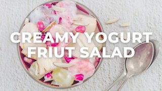 Creamy Fruit Salad | Easy Fresh Fruit Salad with Yogurt Dressing - Flavours Treat