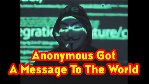 Anonymous Got A Message To The World