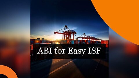 Advantages of ABI Integration in Importer Security Filing (ISF)