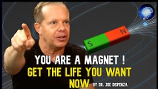 Dr. Joe Dispenza - You Are A MAGNET - Get The LIFE YOU WANT