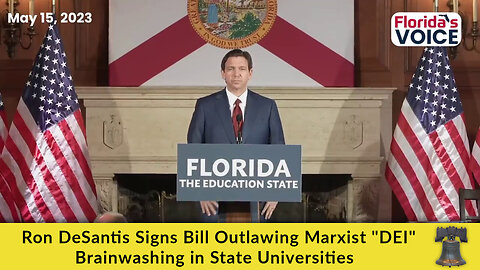Ron DeSantis Signs Bill Outlawing Marxist "DEI" Brainwashing in State Universities