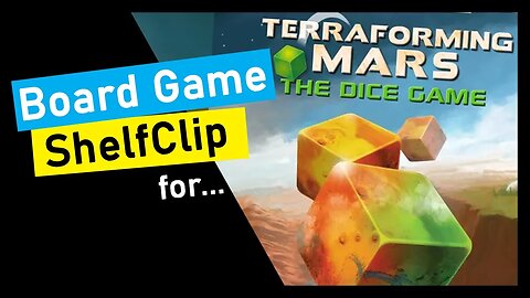 🌱ShelfClips: Terraforming Mars Dice Game (Short Board Game Preview)