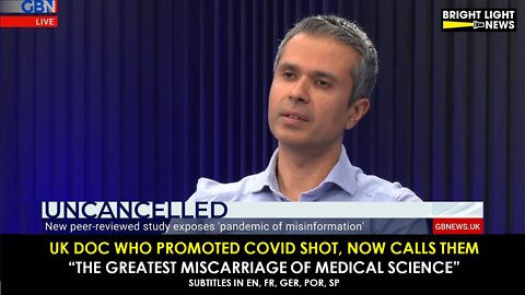 UK Doc Who Promoted Covid Shot, Now Calls Them "The Greatest Miscarriage of Medical Science"