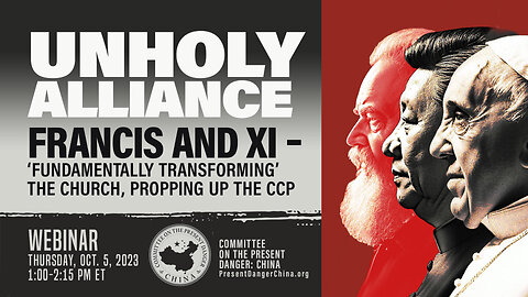 Webinar | UNHOLY ALLIANCE: Francis and Xi