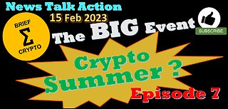 THE BIG EVENT - Crypto Summer ? - News Talk Action in less than 20 minutes